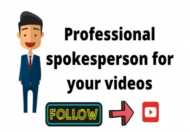 I will carryout professional spokesperson for your videos