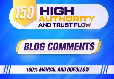 Do High Quality Dofollow and Manual 150 Comments