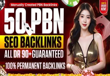 DR 90+ Guaranteed 50 Top-Quality Premium PBN Backlinks Massive Ranking Power