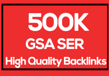 500000 Gsa high-quality Backlinks For Fast Ranking