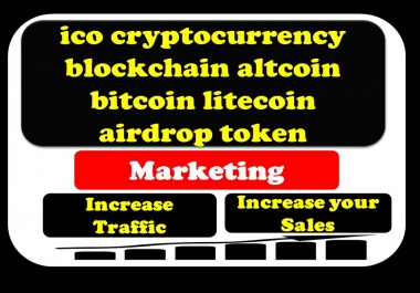 I can promotion & marketing for ico cryptocurrency blockchain altcoin bitcoin litecoin airdrop token
