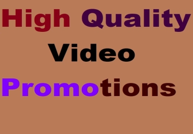 High Quality Video Promotions Very Fast Spread