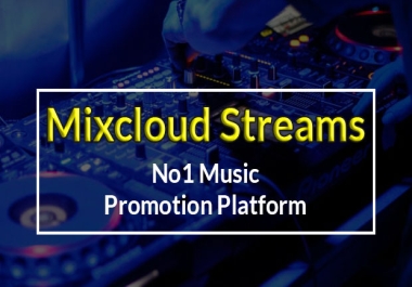 I will Do Promote 2000 Mixcloud Streams For Your Mixcloud Songs