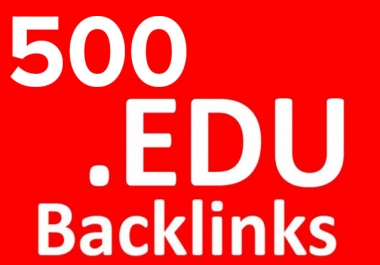 build 500 edu backlinks for google search ranking