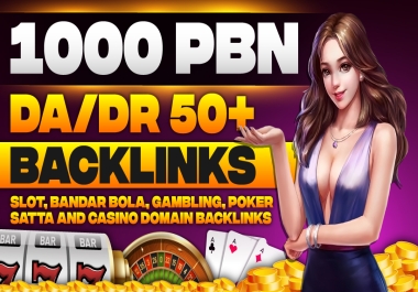 Special Quaility 1000 PBN With Gambling slot poker domains High DA DR TF Dofollow Backlink