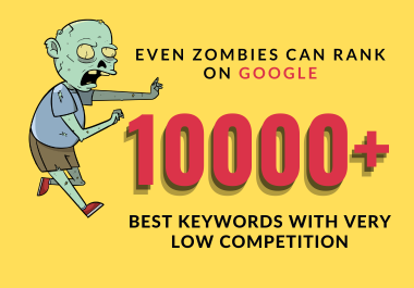 Give You 10000 Best Keywords With Low Competition