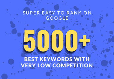 5000+ Best Keywords With Super Low Competition