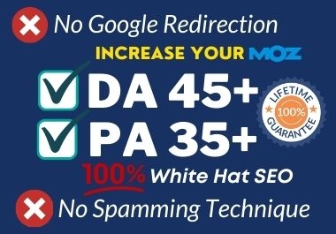 Increase Domain Authority Moz DA 45+ & PA 35+ by White Hat SEO