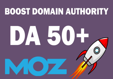Guarantee Increase Domain Authority MOZ DA50+ with High Quality Backlinks