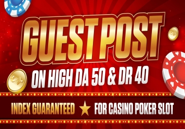 1 PREMIUM Guest Post on HIGH DA OR DR Domain Traffic 25k Plus for Casino Poker Slot Websites