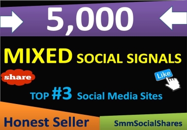 5,000+ Mixed Seo Social Signals come from Top 3 social media sites