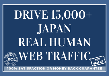 Drive 15,000+ JAPAN Real Human Web Traffic