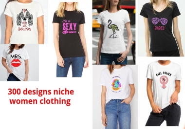 300 women's clothing niche designs in png format for Print On Demand POD