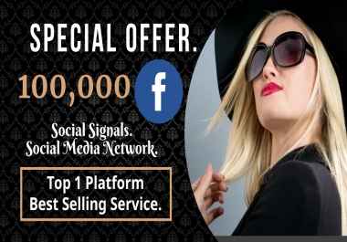 Best Service 100,000 Facebook Social Signals SEO Backlinks Ranking Bookmark Google Ranking