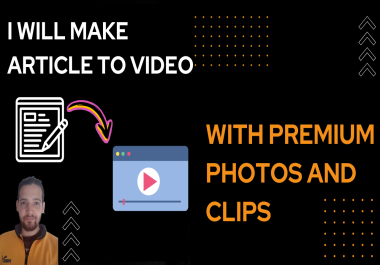 I will convert article to video with pro clips