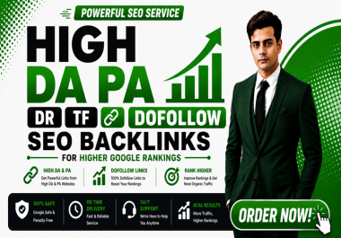 High DA PA DR TF Dofollow SEO Backlinks for Higher Google Rankings