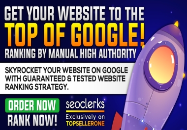 Get Your Website to Top of Google Ranking by Manual High Authority Dofollow SEO Backlinks