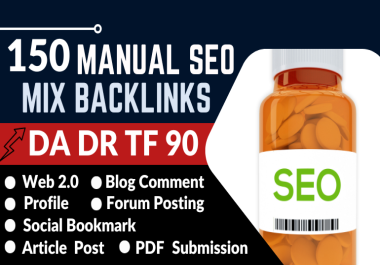 150 Unique Domain DA PA DR 90 Manual Mix SEO Backlinks to Rank Your site On Google First Page