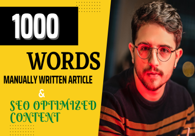 1000 words unique and manually written SEO optimized content