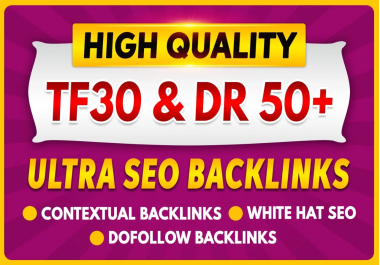 Get 05 High tf & DR 50 plus dofollow contextual backlinks in cheap price