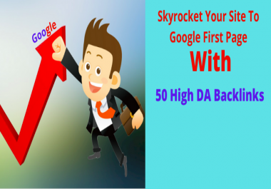 Skyrocket Your Site To Google First Page With50 High DA Backlinks