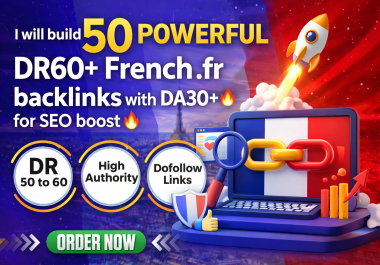 Build 50 powerful DR60+ French. fr backlinks with DA30+ for SEO boost