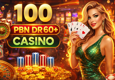 Build 100 Powerful DR60+ Casino PBN Backlinks for Slot,  Betting & Gambling Websites