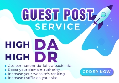I will submit guest post on High DA 50+ with high authorize Permanent link with Dofolow link