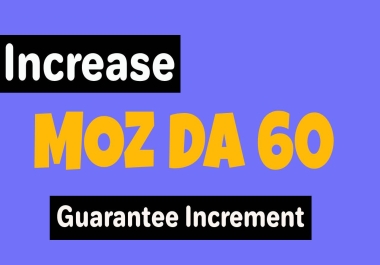 Increase Your Website MOZ DA 60 Plus in 10 Days With Guarantee Permanent Score