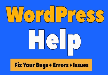 Do Wordpress customization and error or bug fixing of your any type site within 24 hours
