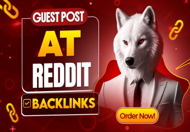 Get reddit backlink -Write content and post On Reddit with DA 91 and DR 94 contextual link