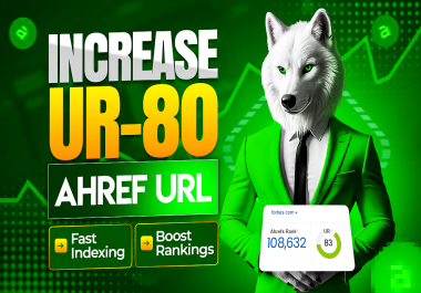 increase your site UR 80 With 75 UR Guaranteed By Ahref by Permanent BackLinks