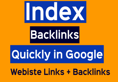Index your website and backlinks in google Quickly