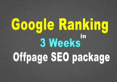 increase google ranking in 3 Weeks by off-page backlink package SEO fully safe