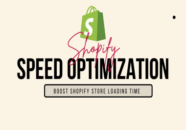 Shopify speed optimization,  boost shopify store loading time
