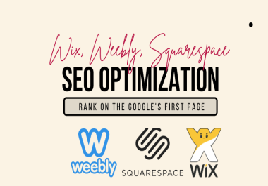 Complete SEO for Wix,  Weebly or Squarespace sites Rank on Google's first page
