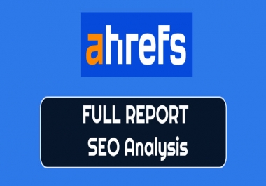 Get Ahrefs Full Report Of Your Site For SEO Analysis