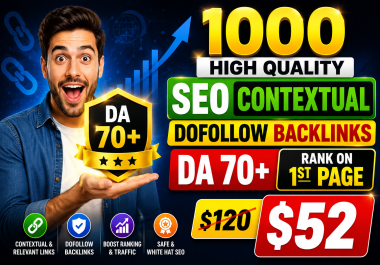 1000 High Quality SEO Contextual Dofollow Backlinks DA 70+ Rank On 1st Page