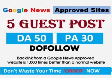 5 guest post Google news approvad Da 60 to 50 Dr 30 to 50All Niche Accepted