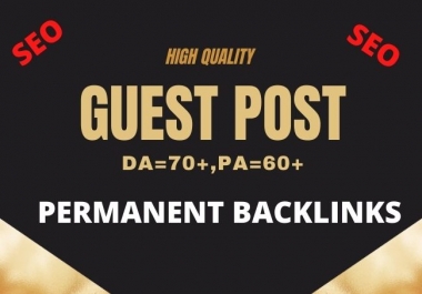 I will Provide You High Quality 7 Guest Post Backlinks From DA70 to 60 Blog