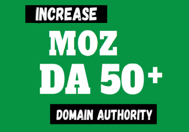 Moz Domain authority DA 50+ Increase Guaranteed
