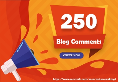 Manually High Quality 250 Blog Comment SEO Backlinks High DA PA