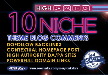 I will do 10 High DA Niche Relevant theme blogs comments