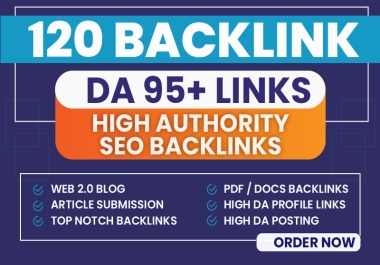 Get 120 Dofollow High Authority DA 95+ Links to Generate Traffic & Sales