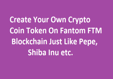 I Will Create Your Own Crypto Coin Token on Fantom FTM with Full Ownership