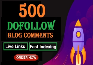 500 Dofollow Blog Comments to Boost Your Website Ranking