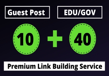 10 Dofollow Guest Posts and 40 Edu Gov Backlinks for Google Ranking