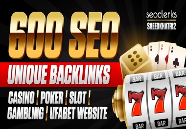 Unique Domain 600 High Quality SEO Backlinks Package for Casino,  Poker,  Slot,  Gambling,  UFABET