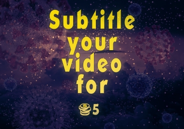 I will add synced subtitles to videos