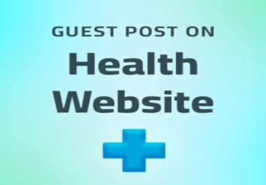 I will write and punlish guest post on health blogs